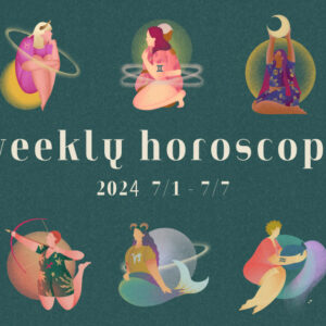 【12星座別】weekly horoscope 7月1日〜7月7日