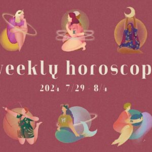 【12星座別】weekly horoscope 7月29日〜8月4日